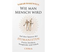 Rita Seuß Wie man Mensch wird: Auf den Spuren der Humanisten. (Tascabile)