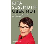 Rita Süssmuth C Über Mut: Vom Zupacken, Durchhalten und Losla (Copertina rigida)