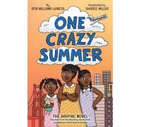 One Crazy Summer: The Graphic Novel