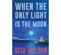 Rita Wilson When the Only Light Is the Moon (Tascabile)