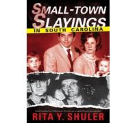 Rita Y. Shuler Small-Town Slayings in South Carolina (Tascabile)