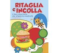 Ritaglia e incolla azzurro. Il libro divertente che stimola la creatività