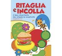Ritaglia e incolla azzurro. Il libro divertente che stimola la creatività