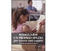 Ritagliarsi un proprio spazio per essere una coppia. Il segreto per riuscire in amore