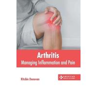 Ritchie Donovan Arthritis: Managing Inflammation and Pain (Copertina rigida)