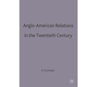 Ritchie Ovendale Anglo-American Relations in the Twentieth Century (Tascabile)