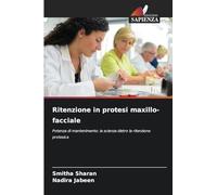 Ritenzione in protesi maxillo-facciale: Potenza di mantenimento: la scienza dietro la ritenzione protesica