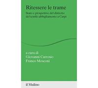 Ritessere le trame. Stato e prospettive del distretto del tessile-abbigliamento a Carpi