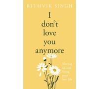 Rithvik Singh I Don't Love You Anymore (Copertina rigida)