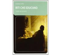 Riti che educano, i sette sacramenti