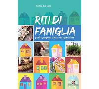 Riti di famiglia. Gesti e preghiere della vita quotidiana