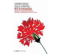 Riti di passaggio. Cronache di una rivoluzione rimossa. Portogallo e immaginario politico 1974-1975