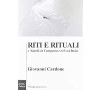 Riti e rituali a Napoli, in Campania e nel Sud Italia