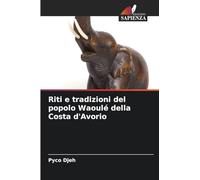 Riti e tradizioni del popolo Waoulé della Costa d'Avorio