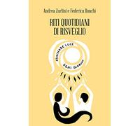 Riti quotidiani di Risveglio. Seminare luce ogni giorno
