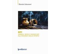 Riti. Simboli, segni e significati alla ricerca dello spirito