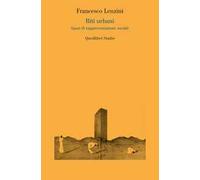 Riti urbani. Spazi di rappresentazione sociale