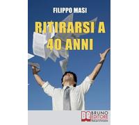 Ritirarsi a 40 anni: Una Guida Ragionata al Downshifting