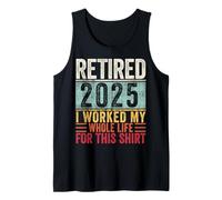 Ritirato 2025 I Worked My Whole Life For This Shirt Retro Canotta