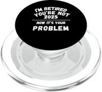 Ritirato 2025 Non sei ora È il tuo problema Pensione PopSockets PopGrip per MagSafe
