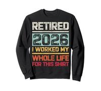 Ritirato 2026 I Worked My Whole Life For This Shirt Retro Felpa