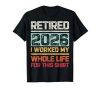 Ritirato 2026 I Worked My Whole Life For This Shirt Retro Maglietta