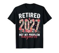 Ritirato 2027 Non è più Il Mio Problema Floreale Maglietta