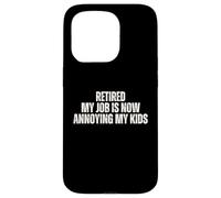 Ritirato Il mio lavoro è ora fastidioso per i miei figli Custodia per iPhone 15 Pro