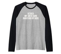 Ritirato Il Mio Lavoro è Ora fastidioso per i Miei Figli Maglia con Maniche Raglan