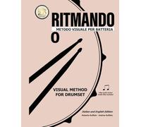 RITMANDO 0: Imparare il ritmo da zero: Guida passo dopo passo alla lettura musicale e al senso del tempo per tutti gli strumenti (Nuova Versione Aggiornata)