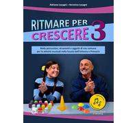 Ritmare per crescere. Body percussion, strumenti e oggetti di uso comune per le attività musicali nella scuola dell'infanzia e primaria. Con Contenuto digitale per accesso online. Vol. 3