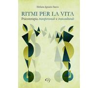 Ritmi per la vita. Psicoterapia transpersonale e transculturale