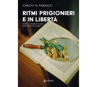 Ritmi prigionieri e in libertà. Verso la pace e il sole. Inni, sonetti e altro