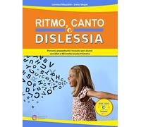 Ritmo, canto e dislessia. Percorsi propedeutici per alunni con DSA e BES nella Scuola primaria. Con CD-Audio