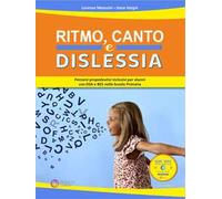 Ritmo, canto e dislessia. Percorsi propedeutici per alunni con DSA e BES nella Scuola primaria. Con CD-Audio