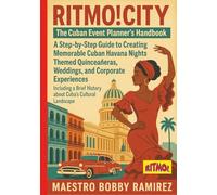 RITMO!CITY The Cuban Event Planner’s Handbook: A Step-by-Step Guide to Creating Memorable Cuban Havana Nights Themed Quinceañeras, Weddings, and ... Brief History about Cuba’s Cultural Landscape