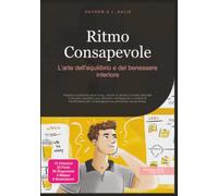 Ritmo Consapevole: L'arte dell'equilibrio e del benessere interiore