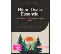 Ritmo Diário Essencial: Otimize Seu Dia e Conquiste o Bem-Estar