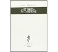 Ritmo e melodia nella prosa italiana. Studi e ricerche sulla prosa d'arte ...