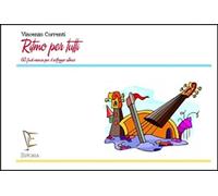 Ritmo per tutti. 60 esercizi facili per il solfeggio ritmico