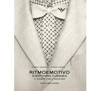 Ritmoemotivo. Everything changes. A modern man's wardrobe. Ediz.