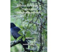 Ritmos da Luta: A Poesia que Desvenda o Brasil: poesias