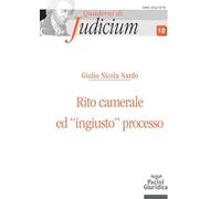 Rito camerale ed «ingiusto» processo