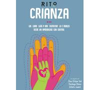Rito Crianza: Guía para Disfrutar la Crianza desde un Aprendizaje con Sentido