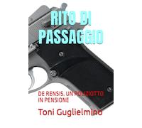 RITO DI PASSAGGIO: DE RENSIS. UN POLIZIOTTO IN PENSIONE