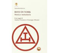 Rito di York. Storia e metastoria