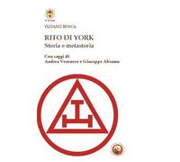 Rito di York. Storia e metastoria