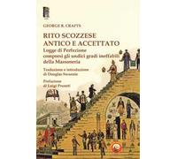 Rito scozzese antico e accettato. Logge di perfezione compresi gli undici gradi ineffabili della Massoneria