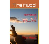 RITORNA A BRILLARE: Tina Mucci