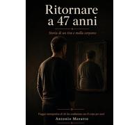 RITORNARE A 47 ANNI: Storia di un Tira e Molla Corporeo